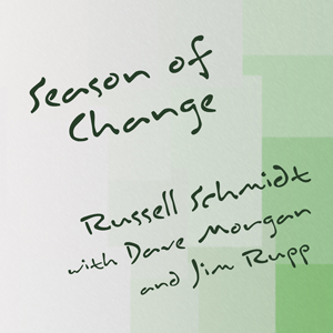 Season Of Change Russell Schmidt